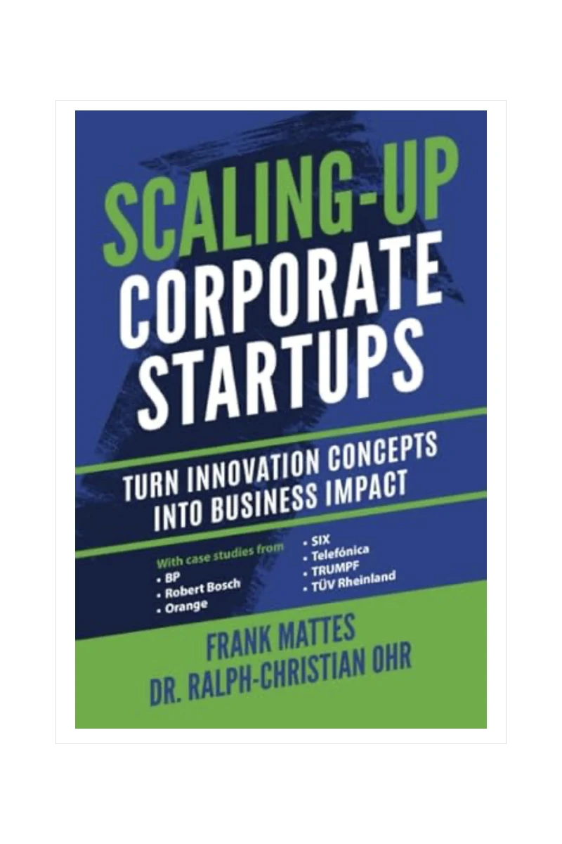 Cover of Scaling-Up Corporate Startups by Frank Mattes and Ralph-Christian Ohr